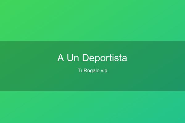 Que Regalar a un Deportista: Ideas Originales en 2