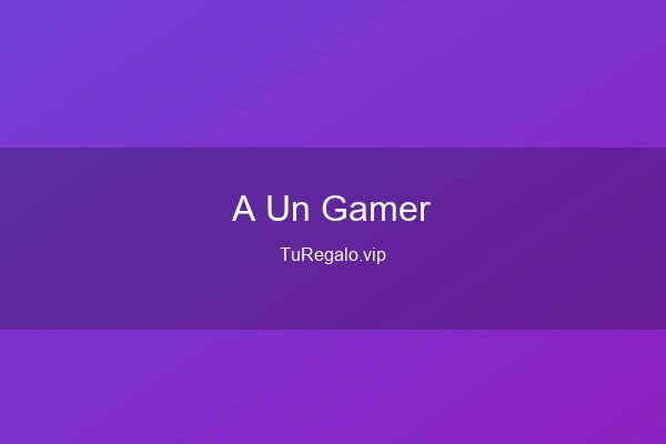 Que Regalar a un Gamer: Ideas Originales en 2026