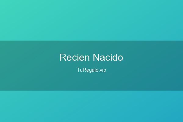 Que Regalar a un Recién Nacido: Ideas Origi