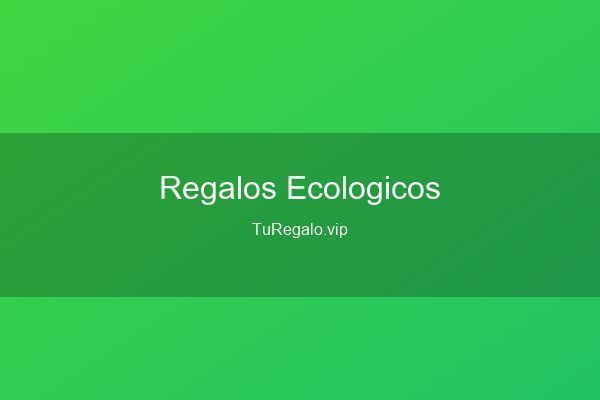 Regalos Ecológicos y Sostenibles