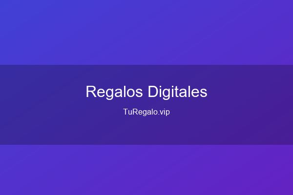 Regalos Virtuales y Digitales: El Futuro de Regala